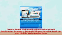 READ ONLINE  Create Rapid Web Applications Using Oracle Application Express  Second Edition Develop