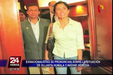 Exnacionalistas se pronuncian sobre situación de Ollanta Humala y Nadine Heredia