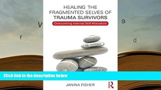 PDF [FREE] DOWNLOAD  Healing the Fragmented Selves of Trauma Survivors: Overcoming Internal