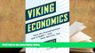 Popular Book  Viking Economics: How the Scandinavians Got It Right-and How We Can, Too  For Kindle