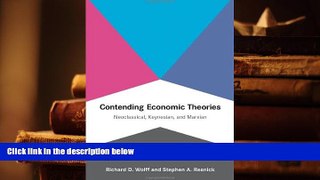 Popular Book  Contending Economic Theories: Neoclassical, Keynesian, and Marxian  For Kindle