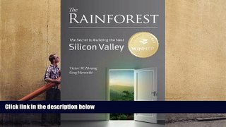 Best Ebook  The Rainforest: The Secret to Building the Next Silicon Valley  For Kindle