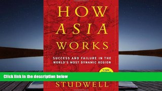 Popular Book  How Asia Works: Success and Failure in the World s Most Dynamic Region  For Online