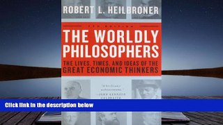 Popular Book  The Worldly Philosophers: The Lives, Times And Ideas Of The Great Economic Thinkers,