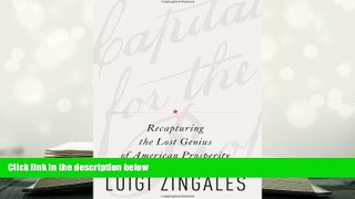 Popular Book  A Capitalism for the People: Recapturing the Lost Genius of American Prosperity  For