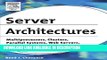 BEST PDF Server Architectures: Multiprocessors, Clusters, Parallel Systems, Web Servers, Storage