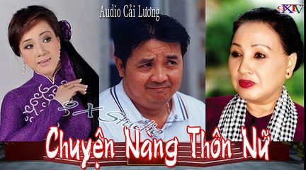 Chuyện Nàng Thôn Nữ, Hồng Nga, Bảo Quốc , Linh Huệ , Cải Lương Audio
