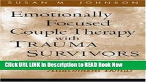 eBook Free Emotionally Focused Couple Therapy with Trauma Survivors: Strengthening Attachment