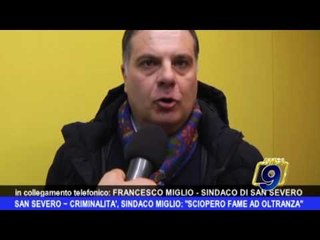 San Severo |  Criminalità, la protesta del sindaco: "sciopero della fame ad oltranza". L'intervista