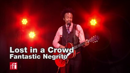 Fantastic Negrito : "Lost in a crowd" #blues #Oakland