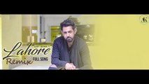 Lahore (Full Remix Song) | Gippy Grewal | Roach Killa | Dr Zeus ft Anas Khan | Latest Punjabi Songs