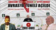 Avrasya Tüneli Açıldı-Abdulhamithan Erbakan ve Erdoğan
