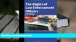 BEST PDF  The Rights of Law Enforcement Officers READ ONLINE