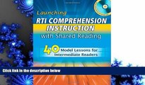 DOWNLOAD EBOOK Launching RTI Comprehension Instruction with Shared Reading: 40 Model Lessons for