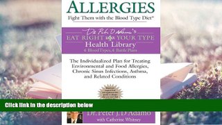Read Online Allergies: Fight them with the Blood Type Diet: The Individualized Plan for Treating