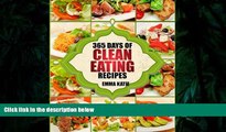 Read Online Clean Eating: 365 Days of Clean Eating Recipes (Clean Eating, Clean Eating Cookbook,