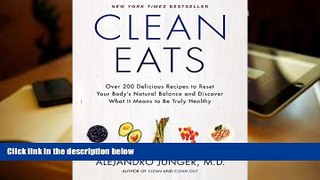 Read Online Clean Eats: Over 200 Delicious Recipes to Reset Your Body s Natural Balance and