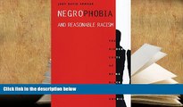 PDF [DOWNLOAD] Negrophobia and Reasonable Racism: The Hidden Costs of Being Black in America