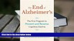 Read Online The End of Alzheimer s: The First Program to Prevent and Reverse Cognitive Decline For