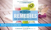 PDF  The Juice Lady s Remedies for Asthma and Allergies: Delicious Smoothies and Raw-Food Recipes