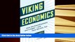Popular Book  Viking Economics: How the Scandinavians Got It Right-and How We Can, Too  For Online