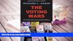 PDF [DOWNLOAD] The Voting Wars: From Florida 2000 to the Next Election Meltdown [DOWNLOAD] ONLINE
