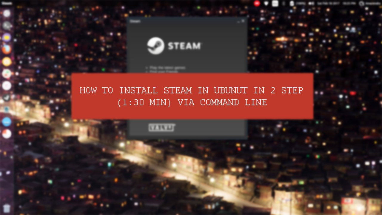 Install Steam in Ubuntu in 2 Step Command Line (apt-get) Tutorial