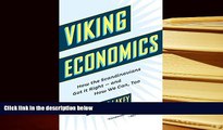 Best Ebook  Viking Economics: How the Scandinavians Got It Right-and How We Can, Too  For Trial