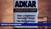 PDF [DOWNLOAD] ADKAR A Model for Change in Business, Government and Our Community Jeffrey M.