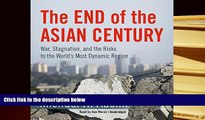 Popular Book  The End of the Asian Century: War, Stagnation, and the Risks to the World s Most