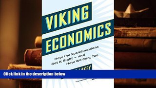 Best Ebook  Viking Economics: How the Scandinavians Got It Right-and How We Can, Too  For Full