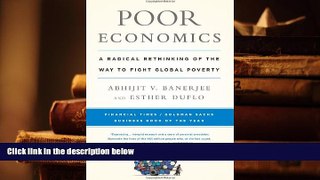 Popular Book  Poor Economics: A Radical Rethinking of the Way to Fight Global Poverty  For Full