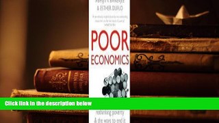 Best Ebook  Poor Economics: Rethinking Poverty And The Ways To End It  For Online