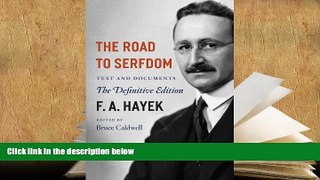 Best Ebook  The Road to Serfdom: Text and Documents--The Definitive Edition (The Collected Works