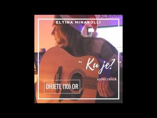 Eltina Minarolli - Ku Je (LIVE Acoustic)