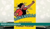 PDF [DOWNLOAD] Bananeras: Women Transforming the Banana Unions of Latin America READ ONLINE