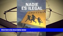 BEST PDF  Nadie es ilegal: Combatiendo el Racismo y la Violencia de Estado en la Frontera (Spanish