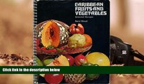 Best Ebook  Caribbean Fruits and Vegetables: Selected Recipes  For Full