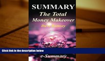 Popular Book  Summary - The Total Money Makeover: By Dave Ramsey - A Proven Plan for Financial