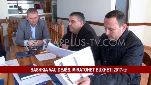 BASHKIA VAU DEJËS, MIRATOHET BUXHETI 2017-të