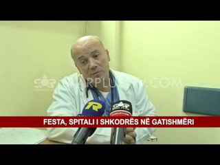 FESTA, SPITALI I SHKODRËS NË GATISHMËRI