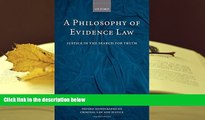BEST PDF  A Philosophy of Evidence Law: Justice in the Search for Truth (Oxford Monographs on