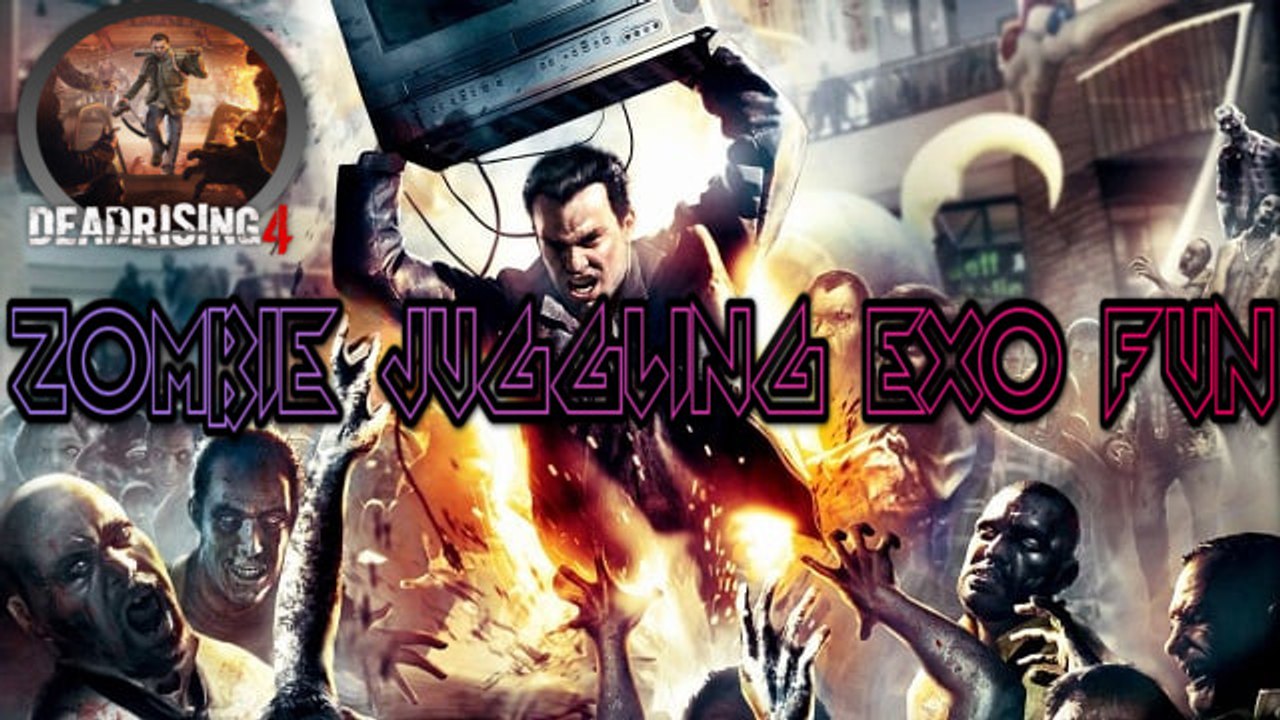 ZOMBIE JUGGLING EXO FUN - DEAD RISING 4 - ZOMBIES ARE FOOKING AWESOME 3