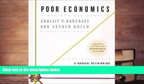 Best Ebook  Poor Economics: A Radical Rethinking of the Way to Fight Global Poverty  For Online