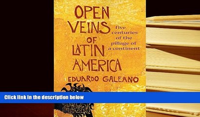 Popular Book  Open Veins of Latin America: Five Centuries of the Pillage of a Continent  For Online