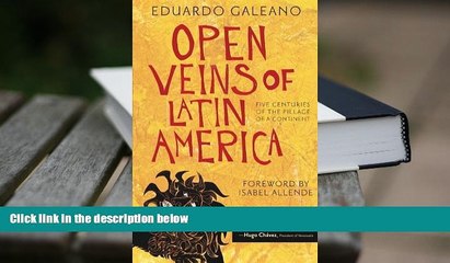 Best Ebook  Open Veins of Latin America: Five Centuries of the Pillage of a Continent  For Kindle