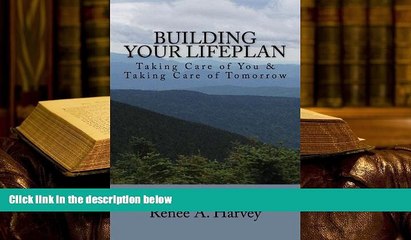 BEST PDF  Building Your Lifeplan?: Taking Care of You   Taking Care of Tomorrow BOOK ONLINE