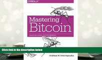 Popular Book  Mastering Bitcoin: Unlocking Digital Cryptocurrencies  For Online