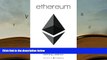 Best Ebook  Ethereum: Blockchains, Digital Assets, Smart Contracts, Decentralized Autonomous