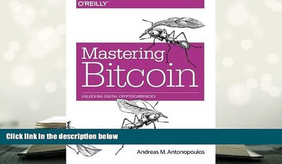 Best Ebook  Mastering Bitcoin: Unlocking Digital Cryptocurrencies  For Trial